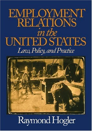 Cover for Hogler, Raymond L. (Louis) · Employment Relations in the United States: Law, Policy, and Practice (Innbunden bok) (2011)