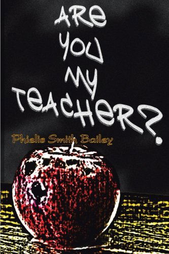 Cover for Phielis Smith Bailey · Are You My Teacher? (Paperback Book) (2004)