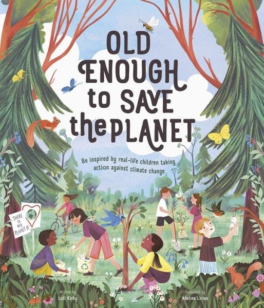 Cover for Loll Kirby · Old Enough to Save the Planet (Buch) (2021)