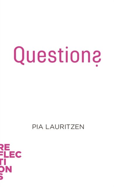 Cover for Pia Lauritzen · Questions: Brief Books about Big Ideas - Reflections (Taschenbuch) (2024)