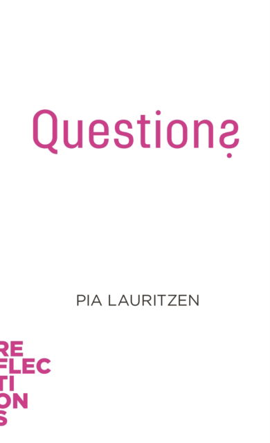 Cover for Pia Lauritzen · Questions: Brief Books about Big Ideas - Reflections (Paperback Bog) (2024)