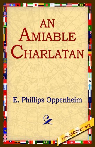 An Amiable Charlatan - E. Phillips Oppenheim - Livros - 1st World Library - Literary Society - 9781421801148 - 12 de janeiro de 2005
