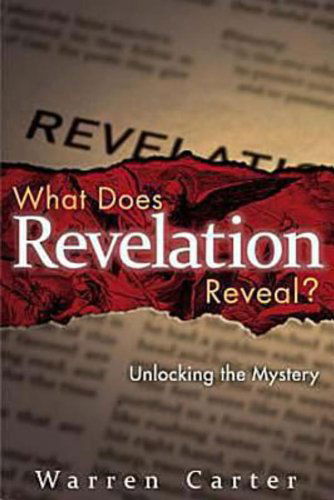 Cover for Warren Carter · What Does Revelation Reveal?: Unlocking the Mystery (Paperback Book) [Student / Stdy Gde edition] (2011)