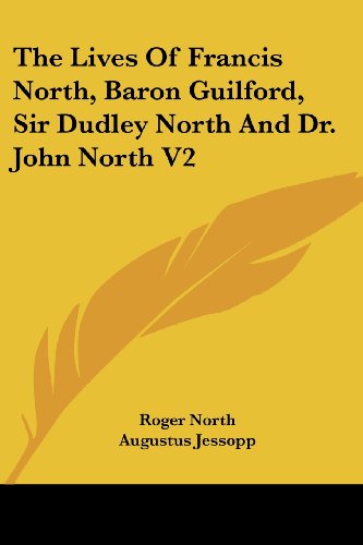 Cover for Roger North · The Lives of Francis North, Baron Guilford, Sir Dudley North and Dr. John North V2 (Paperback Book) (2006)