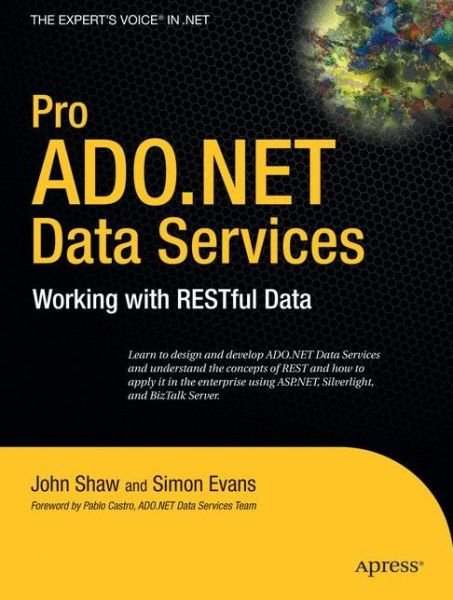 Cover for John Shaw · Pro ADO.NET Data Services: Working with RESTful Data (Paperback Book) [1st edition] (2008)