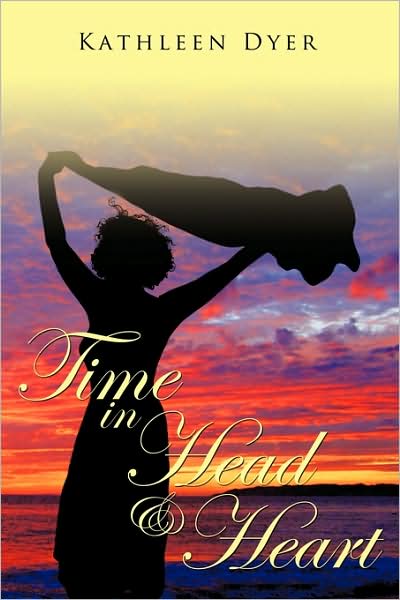 Cover for Kathleen Dyer · Time in Head &amp; Heart (Paperback Book) (2009)