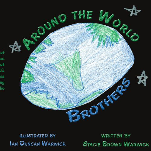 Cover for Stacie Brown Warwick · Around the World Brothers (Paperback Book) (2008)