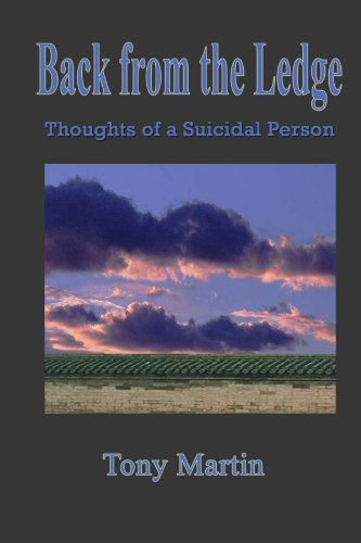 Cover for Tony Martin · Back from the Ledge - Thoughts of a Suicidal Person (Pocketbok) (2012)