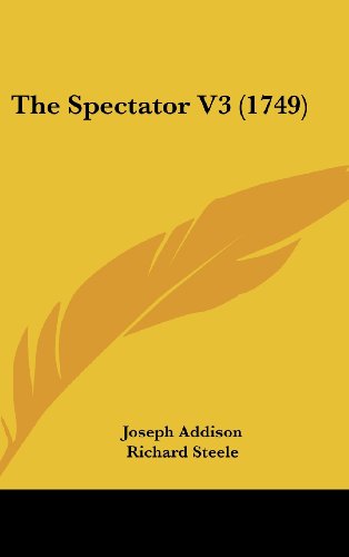 The Spectator V3 (1749) - Richard Steele - Books - Kessinger Publishing, LLC - 9781436649148 - June 2, 2008