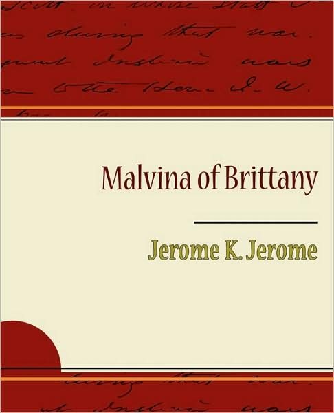 Cover for Jerome K. Jerome · Malvina of Brittany (Taschenbuch) (2009)