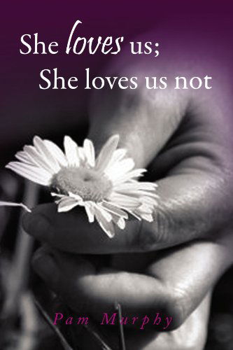 Cover for Pam Murphy · She Loves Us; She Loves Us Not (Paperback Book) (2009)