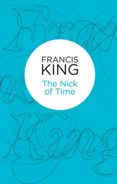 Cover for Francis King · Nick of Time (N/A) (2013)
