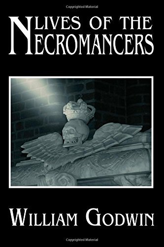 Lives of the Necromancers - William Godwin - Livros - CreateSpace Independent Publishing Platf - 9781448615148 - 12 de junho de 2009