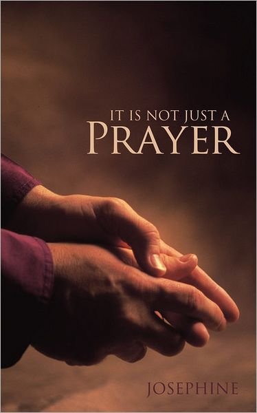 Cover for Josephine · It is Not Just a Prayer (Paperback Book) (2010)