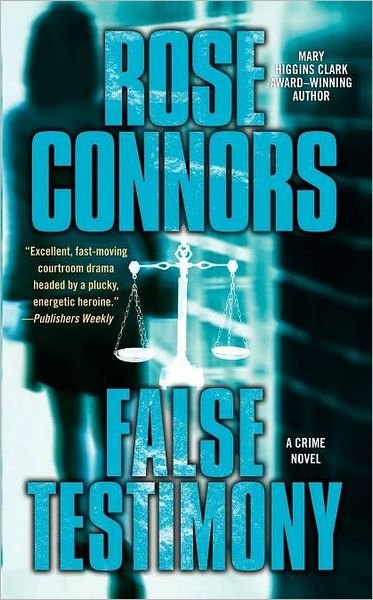 Cover for Rose Connors · False Testimony: a Crime Novel (Paperback Book) (2010)