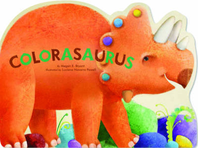 Cover for Megan E. Bryant · Colorasaurus (Board book) (2012)