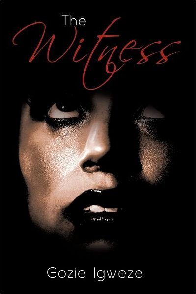 Cover for Gozie Igweze · The Witness (Paperback Bog) (2011)