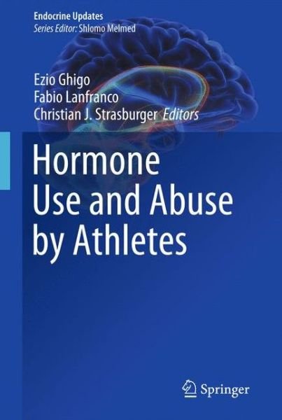 Cover for Ezio Ghigo · Hormone Use and Abuse by Athletes - Endocrine Updates (Paperback Book) [2011 edition] (2012)