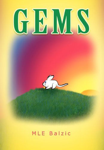 Gems - Mle Balzic - Livros - Xlibris - 9781465362148 - 24 de outubro de 2011