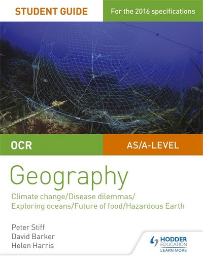 Cover for Peter Stiff · OCR A Level Geography Student Guide 3: Geographical Debates: Climate; Disease; Oceans; Food; Hazards (Paperback Book) (2017)