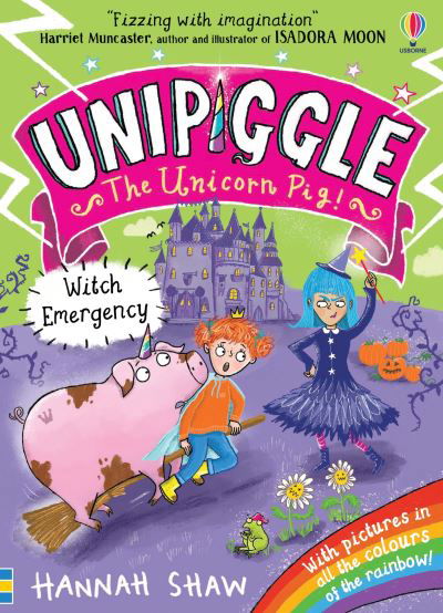 Unipiggle: Witch Emergency - Unipiggle the Unicorn Pig - Hannah Shaw - Livres - Usborne Publishing Ltd - 9781474991148 - 16 septembre 2021