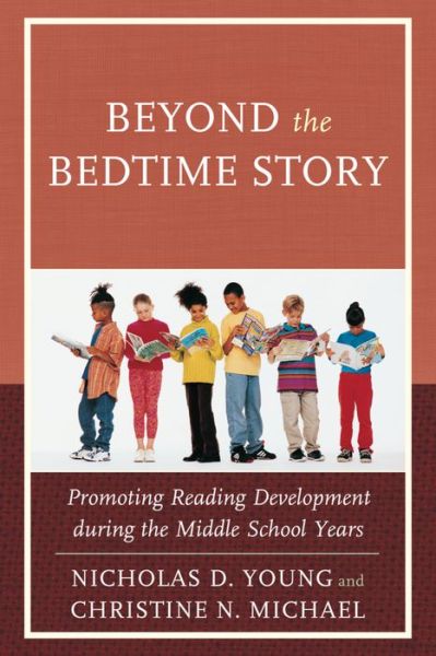 Cover for Nicholas D. Young · Beyond the Bedtime Story: Promoting Reading Development during the Middle School Years (Hardcover Book) (2015)