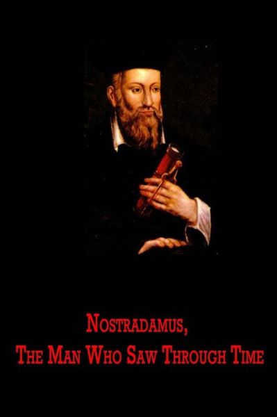 Cover for Lee Mccann · Nostradamus, the Man Who Saw Through Time (Paperback Book) (2012)