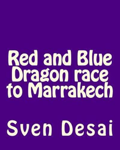 Cover for Sven Desai · Red and Blue Dragon race to Marrakech (Paperback Book) (2012)