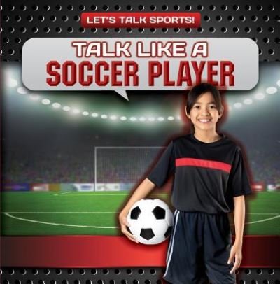 Cover for Ryan Nagelhout · Talk Like a Soccer Player (Innbunden bok) (2016)