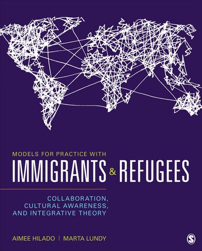 Models for Practice With Immigrants and Refugees: Collaboration, Cultural Awareness, and Integrative Theory - Un Known - Bøger - SAGE Publications Inc - 9781483377148 - 28. juni 2017