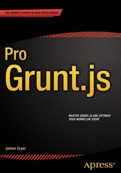 Pro Grunt.js - James Cryer - Books - APress - 9781484200148 - March 26, 2015