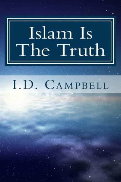 Cover for I D Campbell · Islam is the Truth (Paperback Book) (2013)