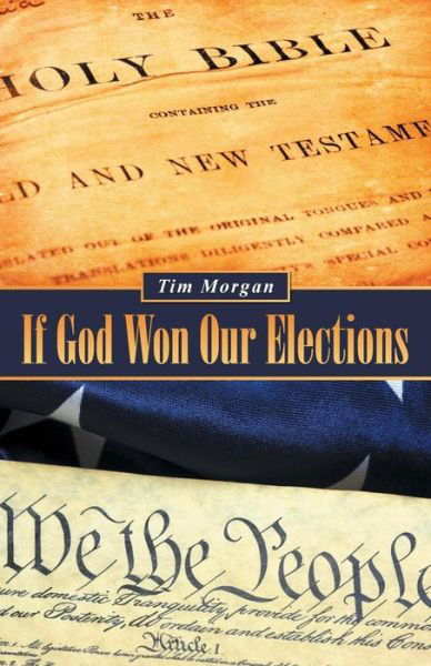 Cover for Tim Morgan · If God Won Our Elections (Pocketbok) (2014)