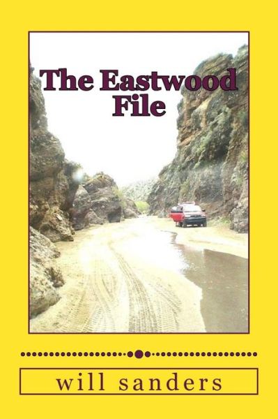 Cover for Will Sanders · The Eastwood File (Taschenbuch) (2013)