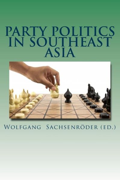 Cover for Sachsenroeder (Ed), Wolfgang · Party Politics in Southeast Asia: Organization - Money - Influence (Paperback Book) (2014)