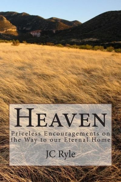 Cover for John Charles Ryle · Heaven: Priceless Encouragements on the Way to Our Eternal Home (Pocketbok) (2015)