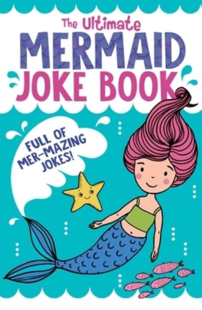 Ultimate Mermaid Joke Book - BuzzPop - Książki - Little Bee Books Inc. - 9781499811148 - 30 czerwca 2020