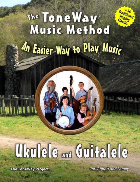 Cover for Carl Abbott · Ukulele and Guitalele - the Toneway Music Method: an Easier Way to Play Music (Paperback Book) (2015)