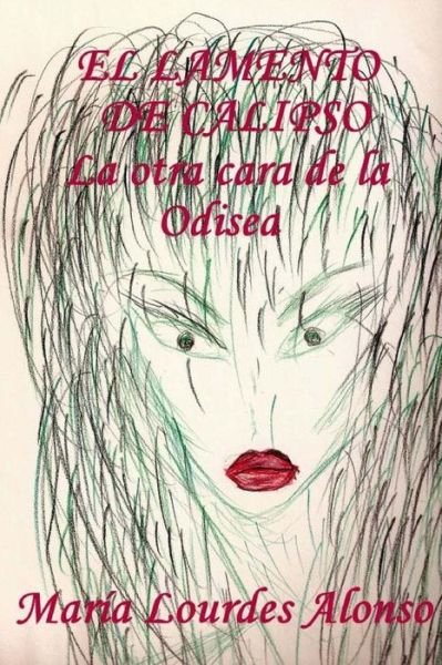 Cover for Maria Lourdes Alonso · El Lamento De Calipso.: La Otra Cara De La Odisea (Pocketbok) (2014)