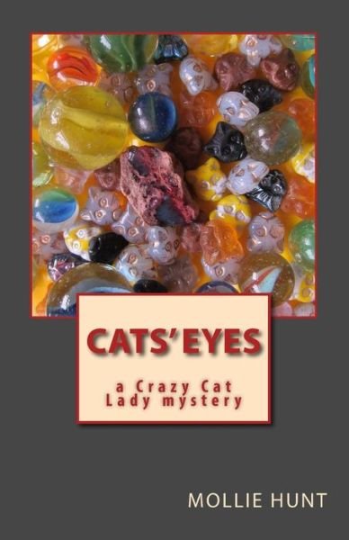 Cover for Mollie Hunt · Cats' Eyes: a Crazy Cat Lady Mystery (Taschenbuch) (2014)