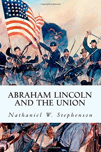 Cover for Nathaniel W. Stephenson · Abraham Lincoln and the Union (Paperback Book) (2014)