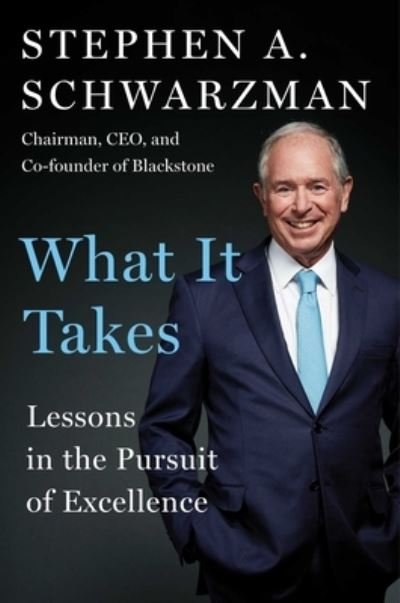 Cover for Stephen A. Schwarzman · What It Takes: Lessons in the Pursuit of Excellence (Gebundenes Buch) (2019)