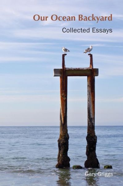 Cover for Gary Griggs · Our Ocean Backyard: Collected Essays (Paperback Book) (2014)