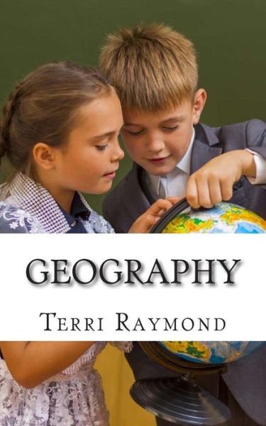 Cover for Terri Raymond · Geography: (Third Grade Social Science Lesson, Activities, Discussion Questions and Quizzes) (Pocketbok) (2014)