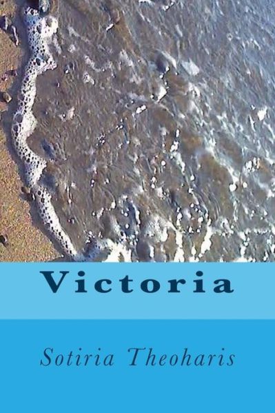 Cover for Dr Sotiria D Theoharis · Victoria (Paperback Book) (2015)