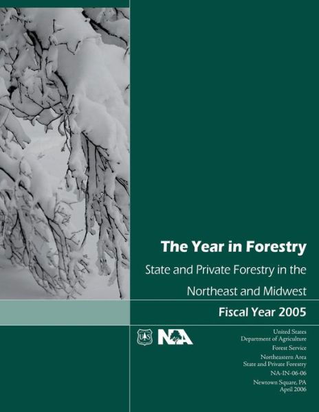 Cover for United States Department of Agriculture · The Year in Forestry: State and Private Forestry in the Northeast and Midwest (Paperback Book) (2015)