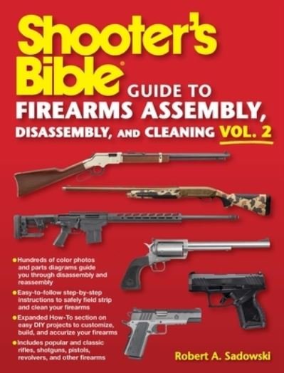 Cover for Robert A. Sadowski · Shooter's Bible Guide to Firearms Assembly, Disassembly, and Cleaning, Vol 2 (Book) (2023)