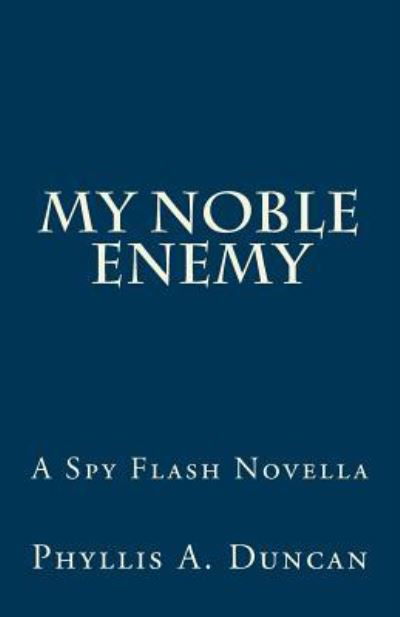 Cover for Phyllis a Duncan · My Noble Enemy (Paperback Bog) (2015)