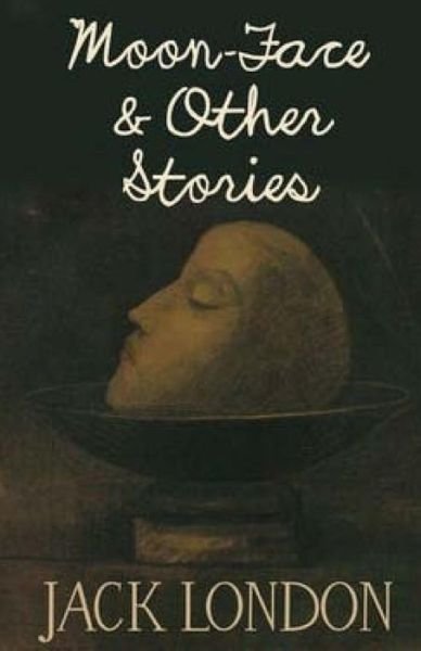 Cover for Jack London · Moon-face &amp; Other Stories (Paperback Bog) (2015)