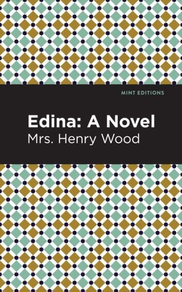 Cover for Mrs. Henry Wood · Edina: A Novel - Mint Editions (Pocketbok) (2021)